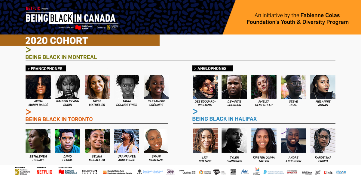 The Fabienne Colas Foundation’s BEING BLACK IN CANADA Program, presented by NETFLIX, in collaboration with the NATIONAL BANK, unveils its 2020 PARTICIPANTS